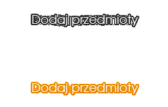 Dodaj przedmioty Dodaj przedmioty