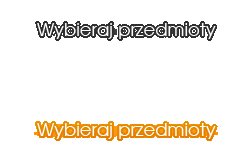 Wybieraj przedmioty Wybieraj przedmioty