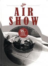 Air Show : 95 lat Polskiego lotnictwa wojskowego = Air Show : 95 years of Polsh Military Aviation