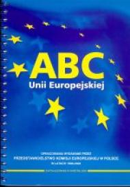 ABC Unii Europejskiej : opracowania wydawane przez Przedstawicielstwo Komisji Europejskiej w Polsce w latach 1999-2004.