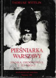 Pieśniarka Warszawy : Hanka Ordonówna i jej świat : biografia
