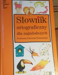 Słownik ortograficzny dla najmłodszych Edwarda Polańskiego.