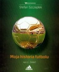 Moja historia futbolu Tom 1