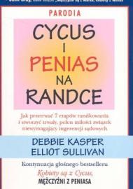 Cycus i Penias na randce : jak przetrwać 7 etapów randkowania i stworzyć trwały, pełen miłości związek niewymagający ingerencji sądowych