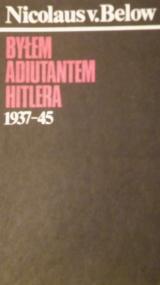 Byłem adiutantem Hitlera : 1937-1945