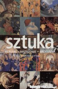 Sztuka : kierunki, mistrzowie, arcydzieła