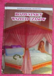 Rozpustnicy wszech czasów.