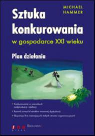 Sztuka konkurowania w gospodarce XXI wieku : plan działania