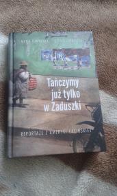 Tańczymy już tylko w Zaduszki : reportaże z Ameryki Łacińskiej