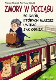 Zmory w pociągu : 50 typów osób, których musisz unikać jak ognia!
