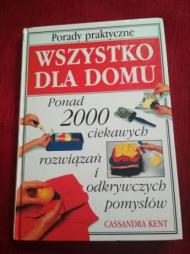 Wszystko dla domu : porady praktyczne