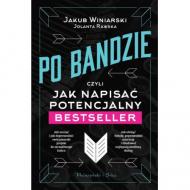 Po bandzie czyli Jak napisać potencjalny bestseller