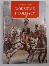 Wodzowie i politycy : generalicja polska lat 1806-1815