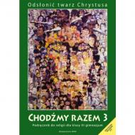 Chodźmy razem : podręcznik do religii dla klasy III gimnazjum