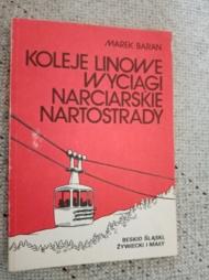 Koleje linowe, wyciągi narciarskie, nartostrady : Beskid Śląski, Żywiecki i Mały