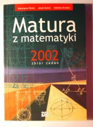 Matura z matematyki 2002 : zbiór zadań przygotowujący do nowej matury
