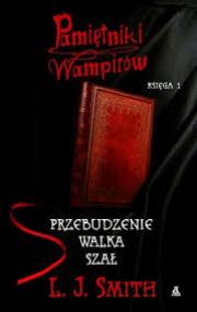 Pamiętniki wampirów Księga 1: Przebudzenie, Walka, Szał