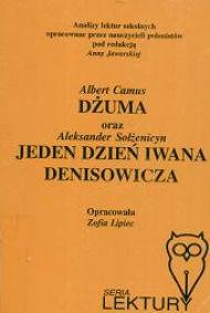 Albert Camus Dżuma oraz Aleksander Sołżenicyn Jeden dzień Iwana Denisowicza