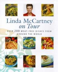 Linda Mccartney On Tour: Over 200 Meat-free Dishes from Around the World