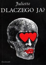Dlaczego ja? Zwierzenia młodej współczesnej kobiety