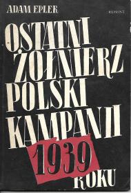 Ostatni żołnierz polski kampanii 1939 roku