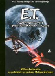 E. T. - przygody istoty pozaziemskiej na Ziemi