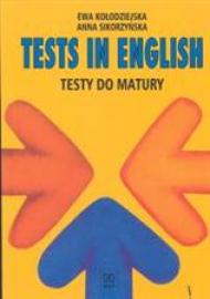 Tests in English : testy do matury : materiały ćwiczeniowe do matury ustnej