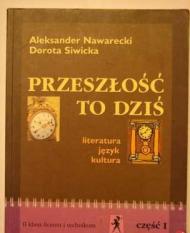 Przeszłość to dziś : literatura, język, kultura : II klasa liceum i technikum. Cz. 1