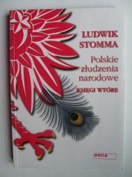 Polskie złudzenia narodowe. Księgi wtóre