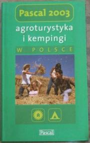 Pascal 2003 : agroturystyka i kempingi w Polsce