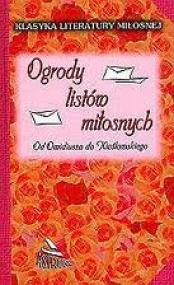 Ogrody listów miłosnych : od Owidiusza do Kieślowskiego