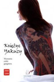 Księżyc yakuzy : wyznania córki gangstera