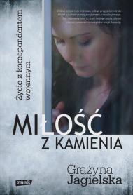 Miłość z kamienia : życie z korespondentem wojennym