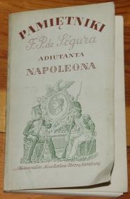Pamiętniki Filipa Pawła de Ségura, adiutanta Napoleona