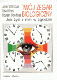 Twój zegar biologiczny: jak żyć z nim w zgodzie