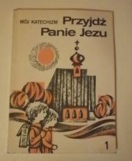 Mój katechizm Przyjdź Panie Jezu 1