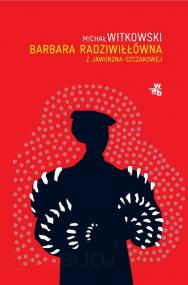 Barbara Radziwiłłówna z Jaworzna-Szczakowej